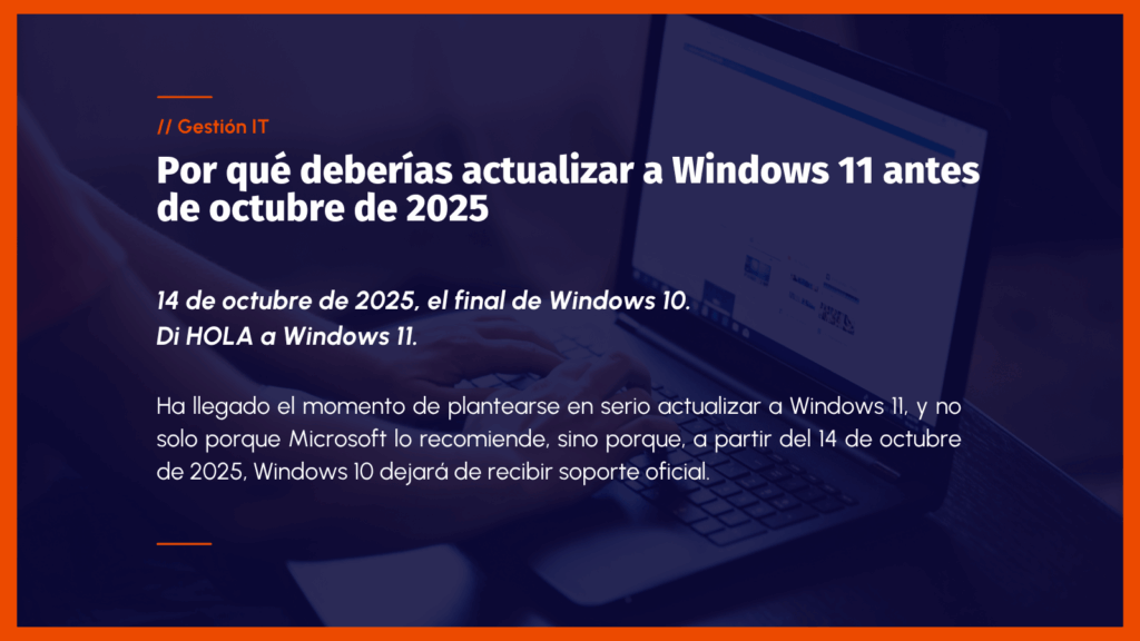Por qué deberías actualizar a Windows 11 antes de octubre de 2025